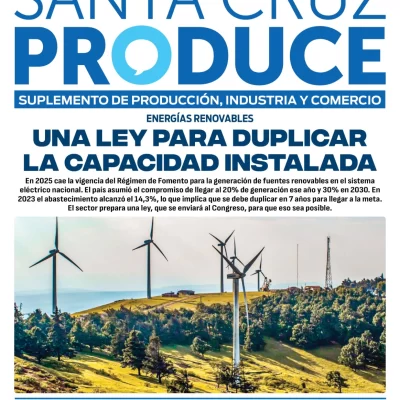 Tapa Suplemento especial de Santa Cruz Produce: Energías renovables, una ley para duplicar la capacidad instalada