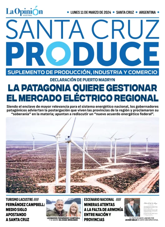 Tapa Suplemento especial de Santa Cruz Produce: La Patagonia quiere gestionar el mercado eléctrico regional