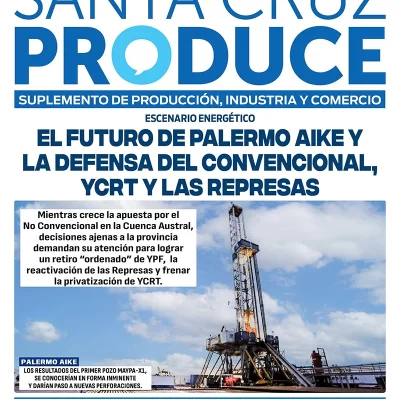 Tapa Suplemento Santa Cruz Produce: El futuro de Palermo Aike y la defensa del convencional, YCRT y las represas