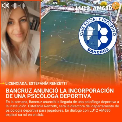 Bancruz anunció la incorporación de una psicóloga deportiva: la Licenciada, Estefanía Renzetti habló sobre su llegada al club