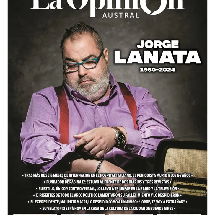 Tapa especial de La Opinión Austral: Jorge Lanata 1960-2024