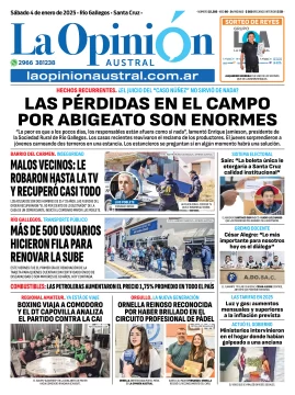 Tapa del Diario La Opinión Austral edición impresa del sábado 4 de enero de 2025, Río Gallegos, Santa Cruz, Argentina Tapa del Diario La Opinión Austral edición impresa del sábado 4 de enero de 2025, Río Gallegos, Santa Cruz, Argentina
