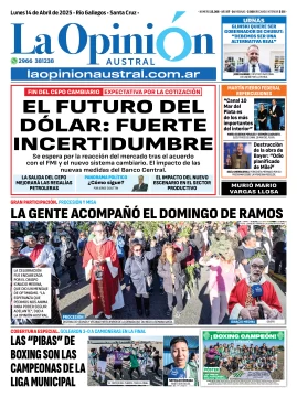 Tapa del Diario La Opinión Austral edición impresa del lunes 14 de abril de 2025, Río Gallegos, Santa Cruz, Argentina
