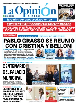 Tapa del Diario La Opinión Austral edición impresa del miércoles 23 de abril de 2025, Río Gallegos, Santa Cruz, Argentina