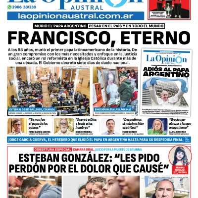 Tapa del Diario La Opinión Austral edición impresa del martes 22 de abril de 2025, Río Gallegos, Santa Cruz, Argentina