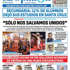 Tapa del Diario La Opinión Austral edición impresa del sábado 19 de abril de 2025, Río Gallegos, Santa Cruz, Argentina