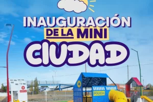 Río Gallegos inaugura la Mini Ciudad: un espacio educativo y divertido para los más pequeños