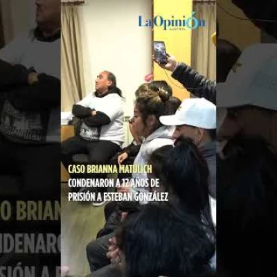 Condenan a 12 años de prisión a Esteban González por la muerte de Brianna Matulich