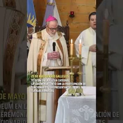 Río Gallegos celebró el Te Deum del 25 de Mayo