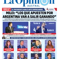 Tapa Especial de La Opinión Austral: Milei dijo que “los que apuestan por Argentina van a salir ganando”