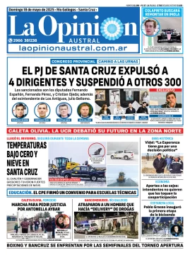 Tapa del Diario La Opinión Austral edición impresa del domingo 18 de mayo de 2025, Río Gallegos, Santa Cruz, Argentina Tapa del Diario La Opinión Austral edición impresa del domingo 18 de mayo de 2025, Río Gallegos, Santa Cruz, Argentina