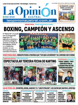 Tapa del Diario La Opinión Austral edición impresa del lunes 12 de mayo de 2025, Río Gallegos, Santa Cruz, Argentina
