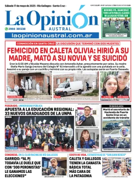 Tapa del Diario La Opinión Austral edición impresa del sábado 17 de mayo de 2025, Río Gallegos, Santa Cruz, Argentina Tapa del Diario La Opinión Austral edición impresa del sábado 17 de mayo de 2025, Río Gallegos, Santa Cruz, Argentina