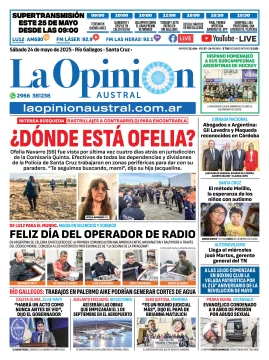 Tapa del Diario La Opinión Austral edición impresa del sábado 24 de mayo de 2025, Río Gallegos, Santa Cruz, Argentina