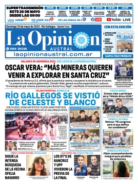 Tapa del Diario La Opinión Austral edición impresa del domingo 25 de mayo de 2025, Río Gallegos, Santa Cruz, Argentina