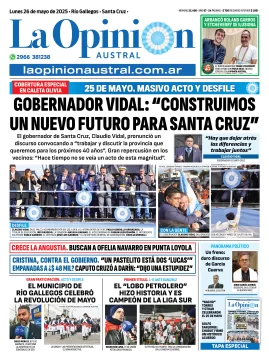 Tapa del Diario La Opinión Austral edición impresa del lunes 26 de mayo de 2025, Río Gallegos, Santa Cruz, Argentina