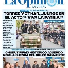 Tapa Especial de La Opinión Austral: Torres y Othar, juntos en el acto del 25: “¡Viva la Patria!”