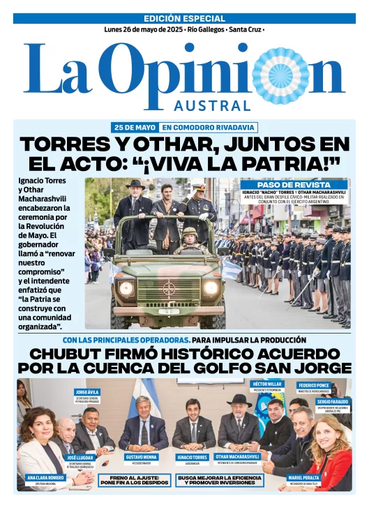 Tapa Especial de La Opinión Austral: Torres y Othar, juntos en el acto del 25: “¡Viva la Patria!”