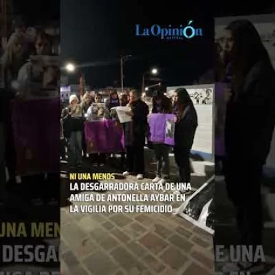 La carta de una amiga de Antonella Aybar en la vigilia por su femicidio