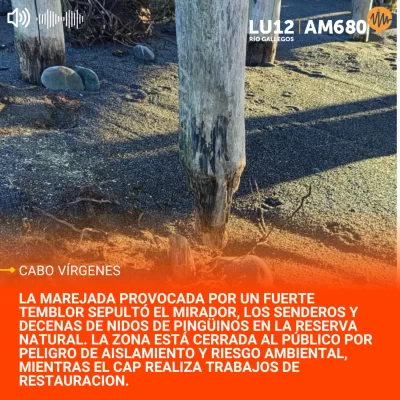 El movimientos sísmico y la marea destruyeron el mirador de la pingüinera de Cabo Vírgenes