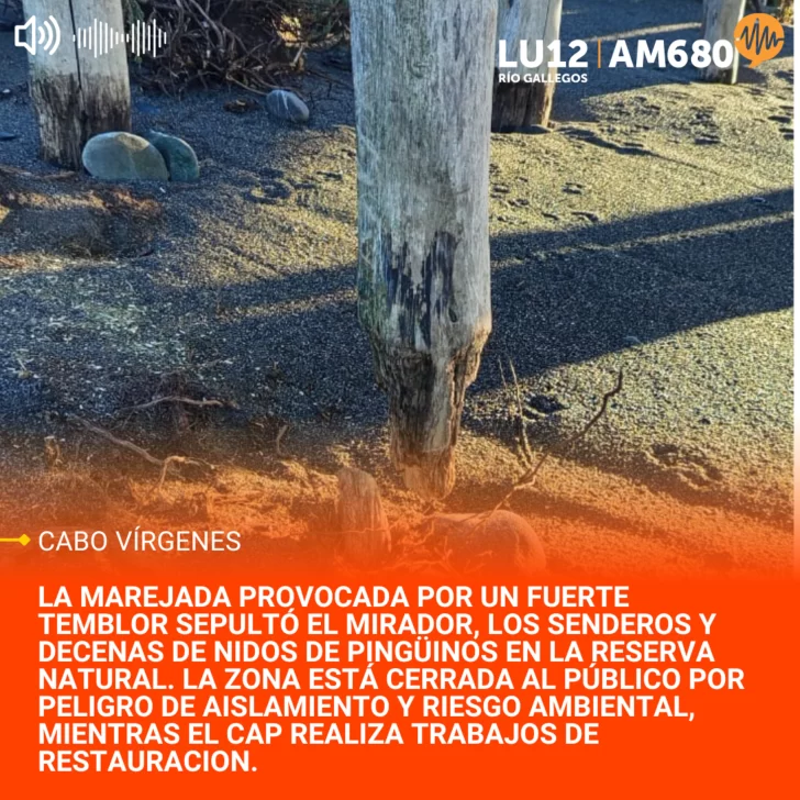 El movimientos sísmico y la marea destruyeron el mirador de la pingüinera de Cabo Vírgenes
