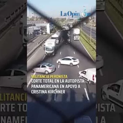 Corte total en Panamericana en rechazo a la condena de Cristina