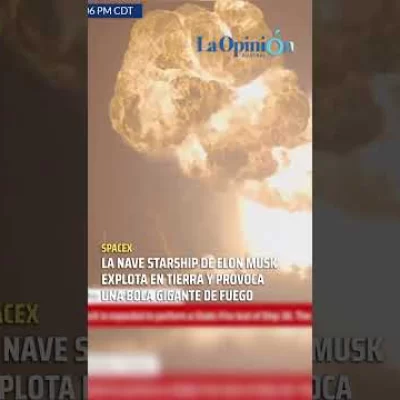 Así fue la impresionante explosión del cohete de Elon Musk, Starship de SpaceX