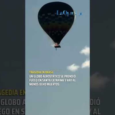 Así fue el estremecedor accidente del globo aerostático en Brasil