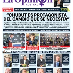 Tapa Especial de La Opinión Austral: “Chubut es protagonista del cambio que se necesita”