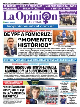 Tapa del Diario La Opinión Austral edición impresa del martes 3 de junio de 2025, Río Gallegos, Santa Cruz, Argentina