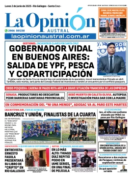 Tapa del Diario La Opinión Austral edición impresa del lunes 2 de junio de 2025, Río Gallegos, Santa Cruz, Argentina Tapa del Diario La Opinión Austral edición impresa del lunes 2 de junio de 2025, Río Gallegos, Santa Cruz, Argentina