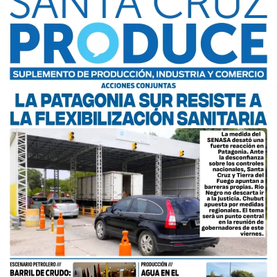 Tapa Suplemento Santa Cruz Produce: La Patagonia sur resiste a la flexibilización sanitaria