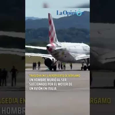 Un hombre murió al ser absorbido por el motor de un avión en el Aeropuerto de Bérgamo