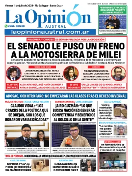 Tapa del Diario La Opinión Austral edición impresa del viernes 11 de julio de 2025, Río Gallegos, Santa Cruz, Argentina Tapa del Diario La Opinión Austral edición impresa del viernes 11 de julio de 2025, Río Gallegos, Santa Cruz, Argentina