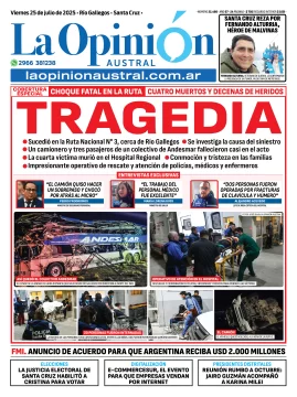 Tapa del Diario La Opinión Austral edición impresa del viernes 25 de julio de 2025, Río Gallegos, Santa Cruz, Argentina