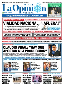 Tapa del Diario La Opinión Austral edición impresa del martes 8 de julio de 2025, Río Gallegos, Santa Cruz, Argentina Tapa del Diario La Opinión Austral edición impresa del martes 8 de julio de 2025, Río Gallegos, Santa Cruz, Argentina