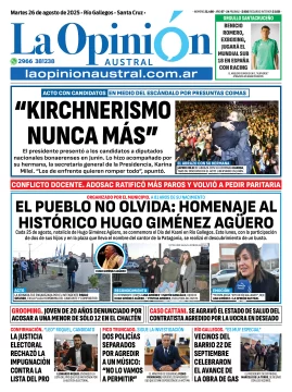Tapa del Diario La Opinión Austral edición impresa del martes 26 de agosto de 2025, Río Gallegos, Santa Cruz, Argentina Tapa del Diario La Opinión Austral edición impresa del martes 26 de agosto de 2025, Río Gallegos, Santa Cruz, Argentina