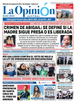 Tapa del Diario La Opinión Austral edición impresa del miércoles 6 de agosto de 2025, Río Gallegos, Santa Cruz, Argentina