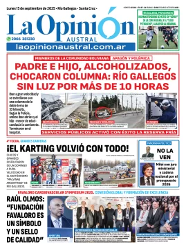 Tapa del Diario La Opinión Austral edición impresa del lunes 15 de septiembre de 2025, Río Gallegos, Santa Cruz, Argentina Tapa del Diario La Opinión Austral edición impresa del lunes 15 de septiembre de 2025, Río Gallegos, Santa Cruz, Argentina
