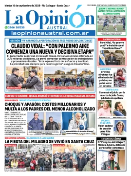 Tapa del Diario La Opinión Austral edición impresa del martes 16 de septiembre de 2025, Río Gallegos, Santa Cruz, Argentina Tapa del Diario La Opinión Austral edición impresa del martes 16 de septiembre de 2025, Río Gallegos, Santa Cruz, Argentina
