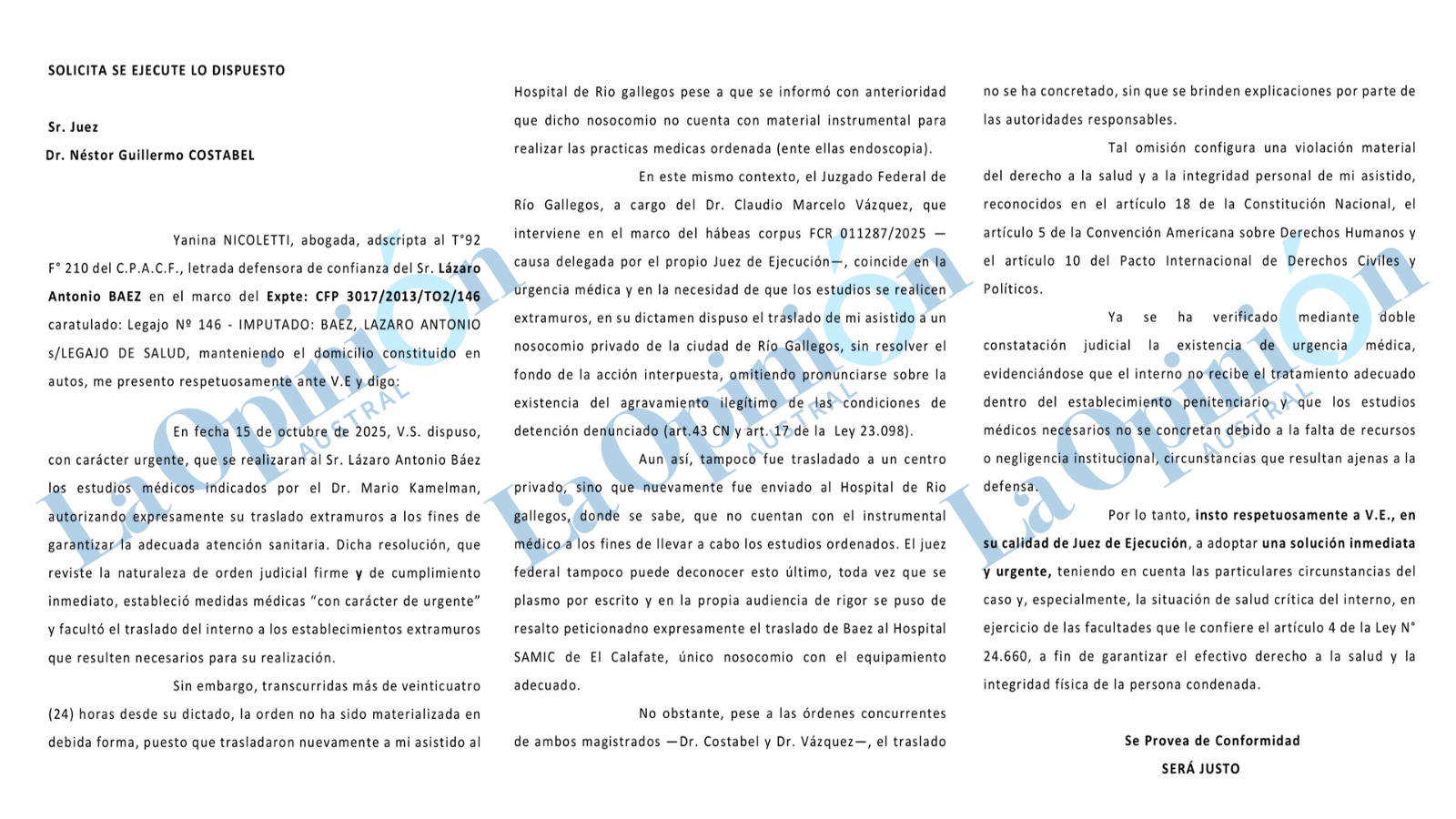  El otro escrito presentado por la defensa del empresario, ante el juez Néstor Costabel, solicitando se garantice el derecho de acceso a la salud para Báez.