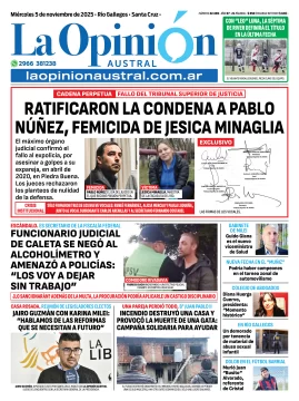 Tapa del Diario La Opinión Austral edición impresa del miércoles 5 de noviembre de 2025, Río Gallegos, Santa Cruz, Argentina Tapa del Diario La Opinión Austral edición impresa del miércoles 5 de noviembre de 2025, Río Gallegos, Santa Cruz, Argentina