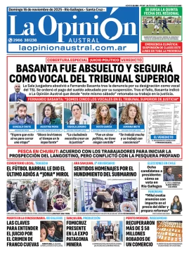 Tapa del Diario La Opinión Austral edición impresa del domingo 16 de noviembre de 2025, Río Gallegos, Santa Cruz, Argentina Tapa del Diario La Opinión Austral edición impresa del domingo 16 de noviembre de 2025, Río Gallegos, Santa Cruz, Argentina