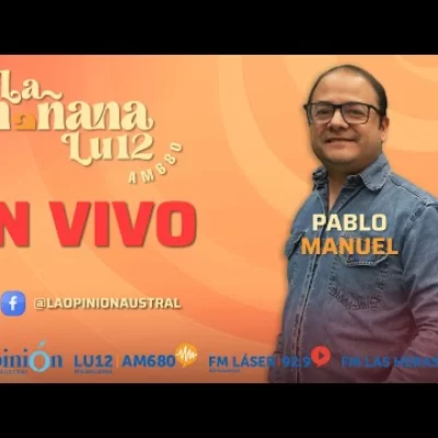 EN VIVO | La Mañana de LU12 con Pablo Manuel