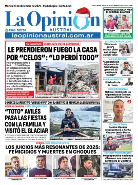 Tapa del Diario La Opinión Austral edición impresa del martes 30 de diciembre de 2025, Río Gallegos, Santa Cruz, Argentina Tapa del Diario La Opinión Austral edición impresa del martes 30 de diciembre de 2025, Río Gallegos, Santa Cruz, Argentina