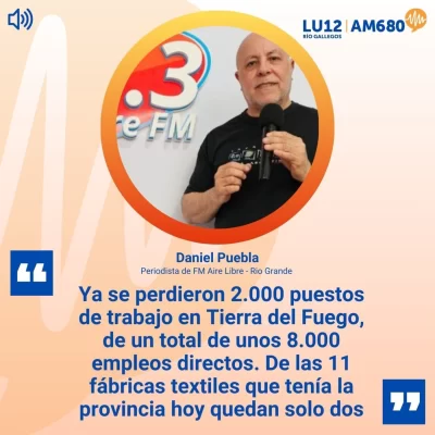 Crisis en Tierra del Fuego: ya se perdieron más de 2.000 empleos por la caída industrial
