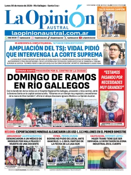 Tapa del Diario La Opinión Austral edición impresa del lunes 30 de marzo de 2026, Río Gallegos, Santa Cruz, Argentina Tapa del Diario La Opinión Austral edición impresa del lunes 30 de marzo de 2026, Río Gallegos, Santa Cruz, Argentina