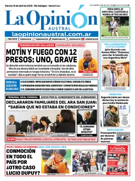 Tapa del Diario La Opinión Austral edición impresa del viernes 10 de abril de 2026, Río Gallegos, Santa Cruz, Argentina Tapa del Diario La Opinión Austral edición impresa del viernes 10 de abril de 2026, Río Gallegos, Santa Cruz, Argentina