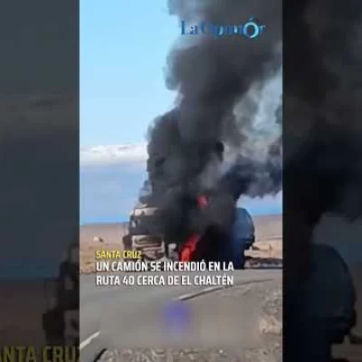 Se incendió un camión en la Ruta 40 camino a El Chaltén