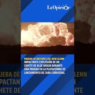Explotó un cohete de Blue Origin durante una prueba en Cabo Cañaveral Explotó un cohete de Blue Origin durante una prueba en Cabo Cañaveral